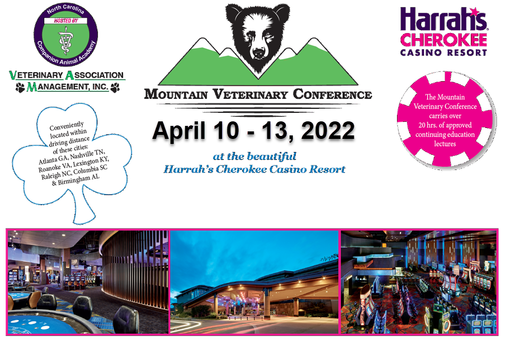 Mountain Veterinary Conference, April 10 - 13, 2022 at the beautiful Harrah's Cherokee Casino Resort